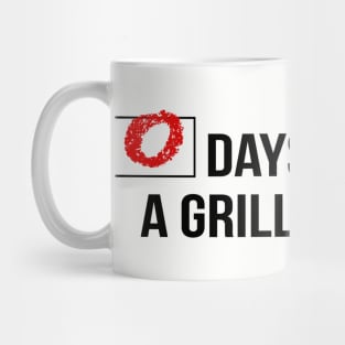 0 DAYS WITH GRILL ACCIDENT Mug